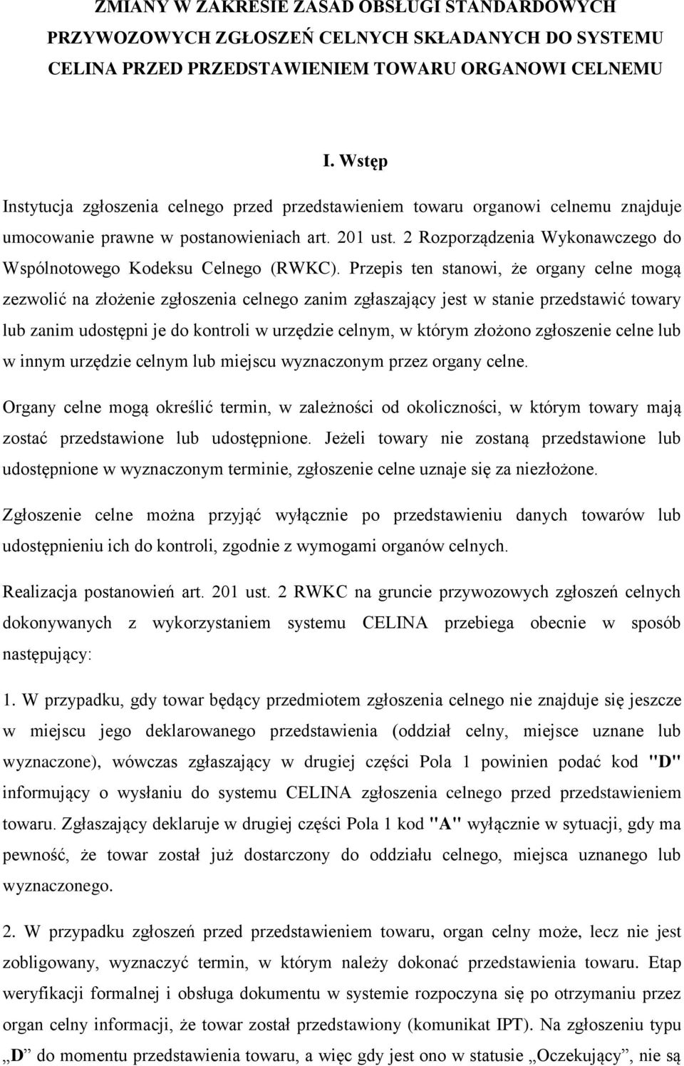 2 Rozporządzenia Wykonawczego do Wspólnotowego Kodeksu Celnego (RWKC).