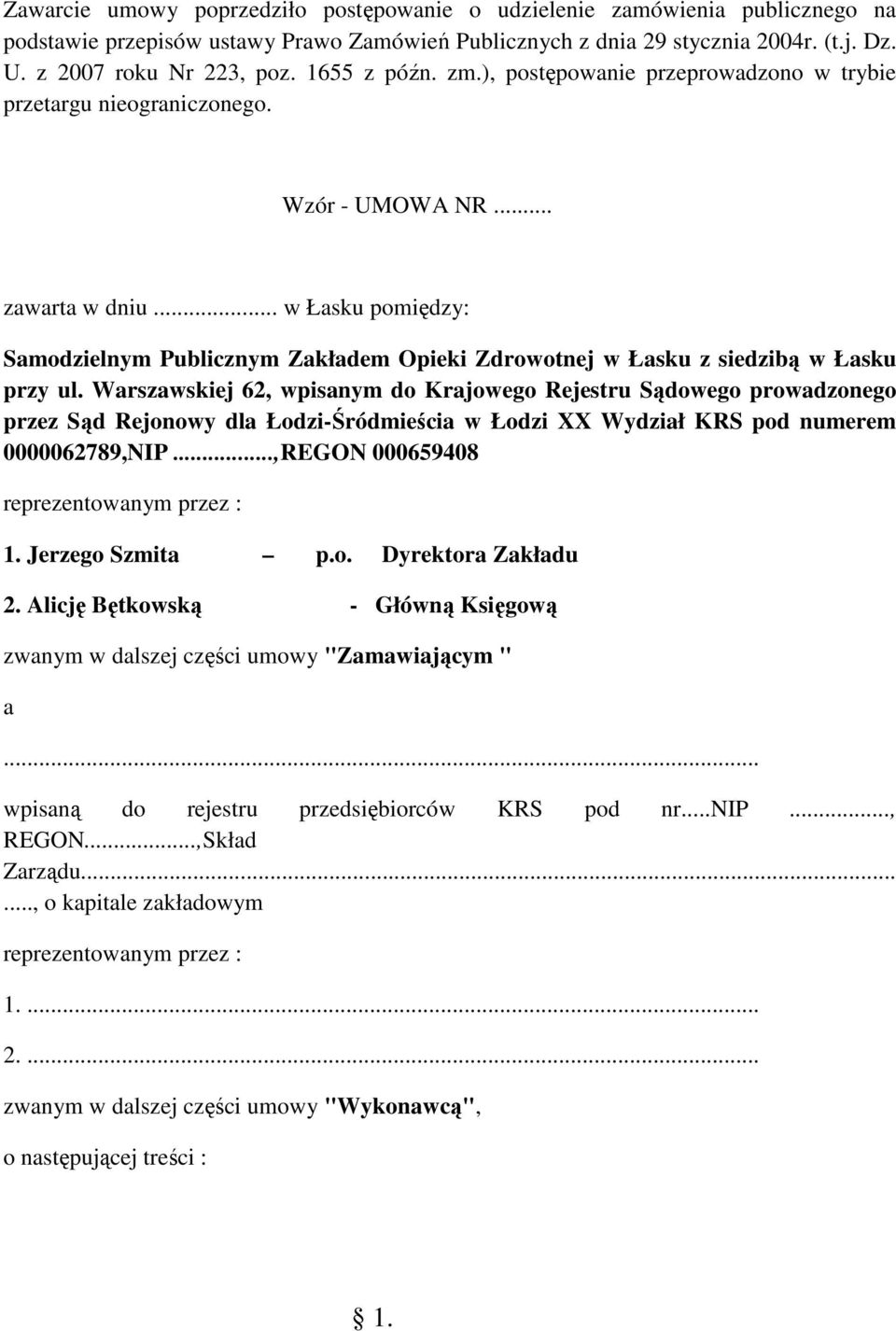 .. w Łasku pomiędzy: Samodzielnym Publicznym Zakładem Opieki Zdrowotnej w Łasku z siedzibą w Łasku przy ul.