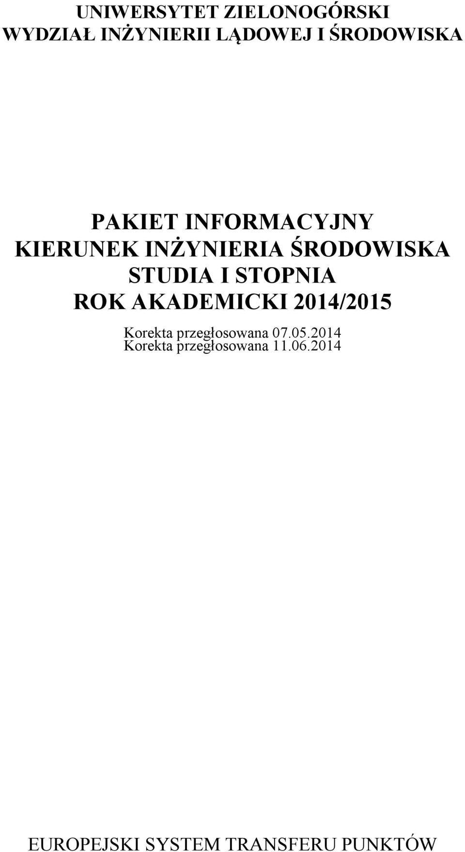 STUDIA I STOPNIA ROK AKADEMICKI 2014/2015 Korekta przegłosowana