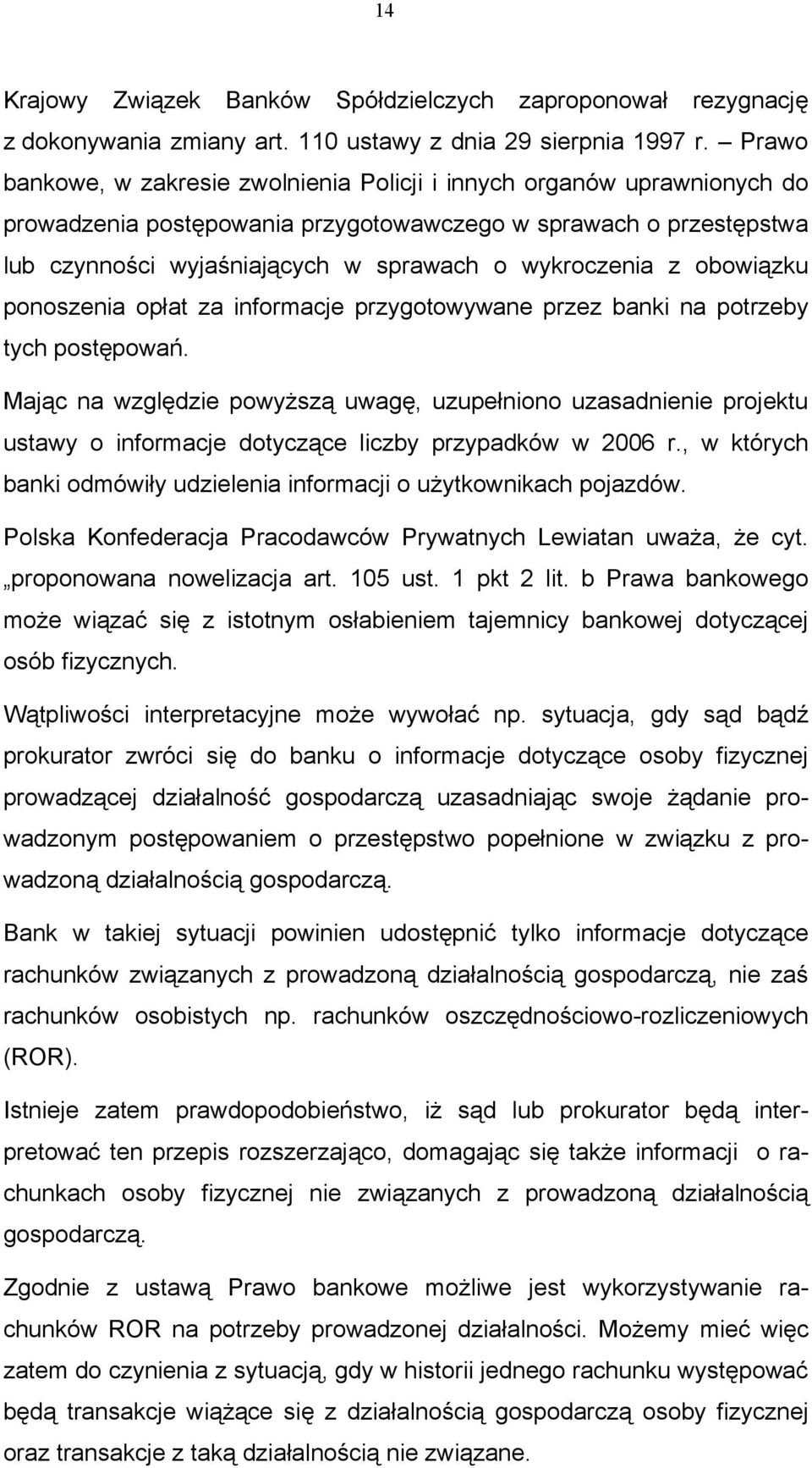 z obowiązku ponoszenia opłat za informacje przygotowywane przez banki na potrzeby tych postępowań.