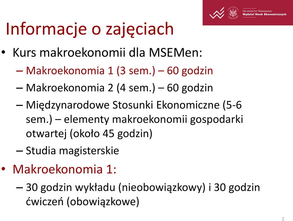 ) 60 godzin Międzynarodowe Stosunki Ekonomiczne (5-6 sem.