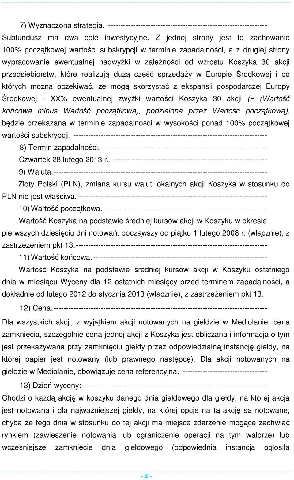 przedsiębiorstw, które realizują dużą część sprzedaży w Europie Środkowej i po których można oczekiwać, że mogą skorzystać z ekspansji gospodarczej Europy Środkowej - XX% ewentualnej zwyżki wartości