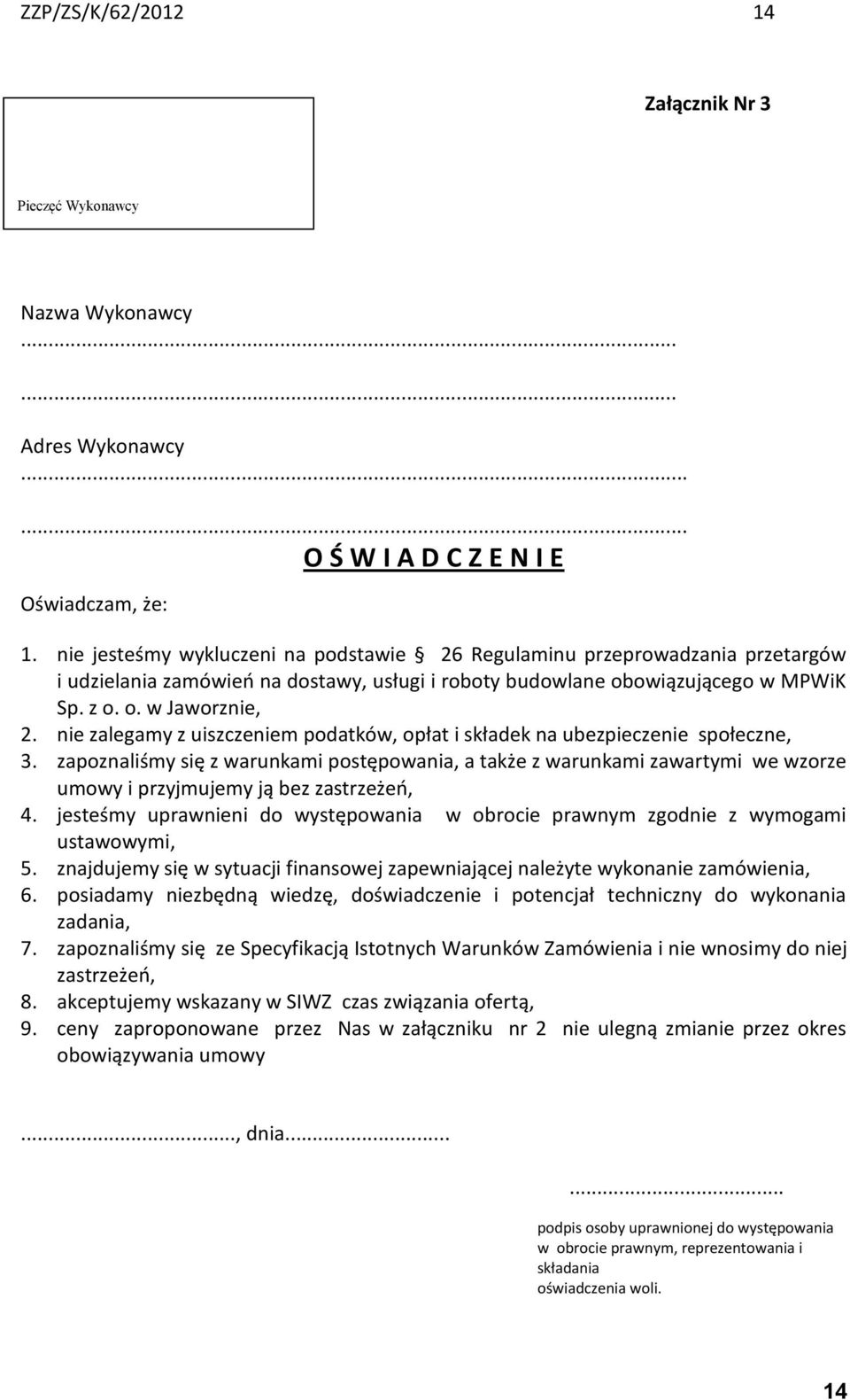 nie zalegamy z uiszczeniem podatków, opłat i składek na ubezpieczenie społeczne, 3.