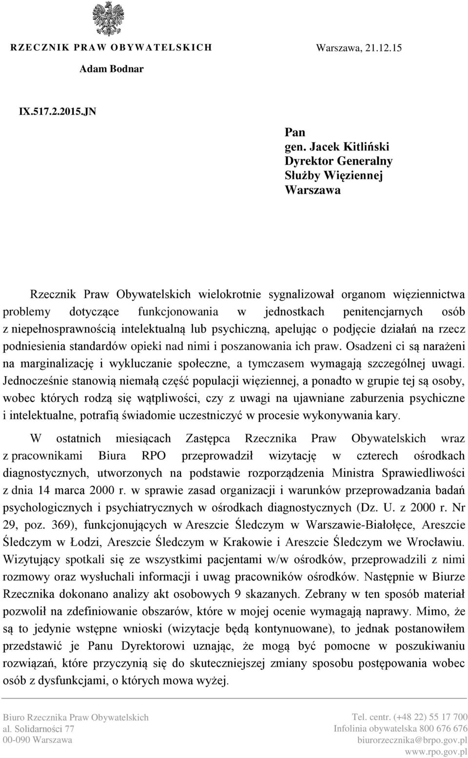 penitencjarnych osób z niepełnosprawnością intelektualną lub psychiczną, apelując o podjęcie działań na rzecz podniesienia standardów opieki nad nimi i poszanowania ich praw.