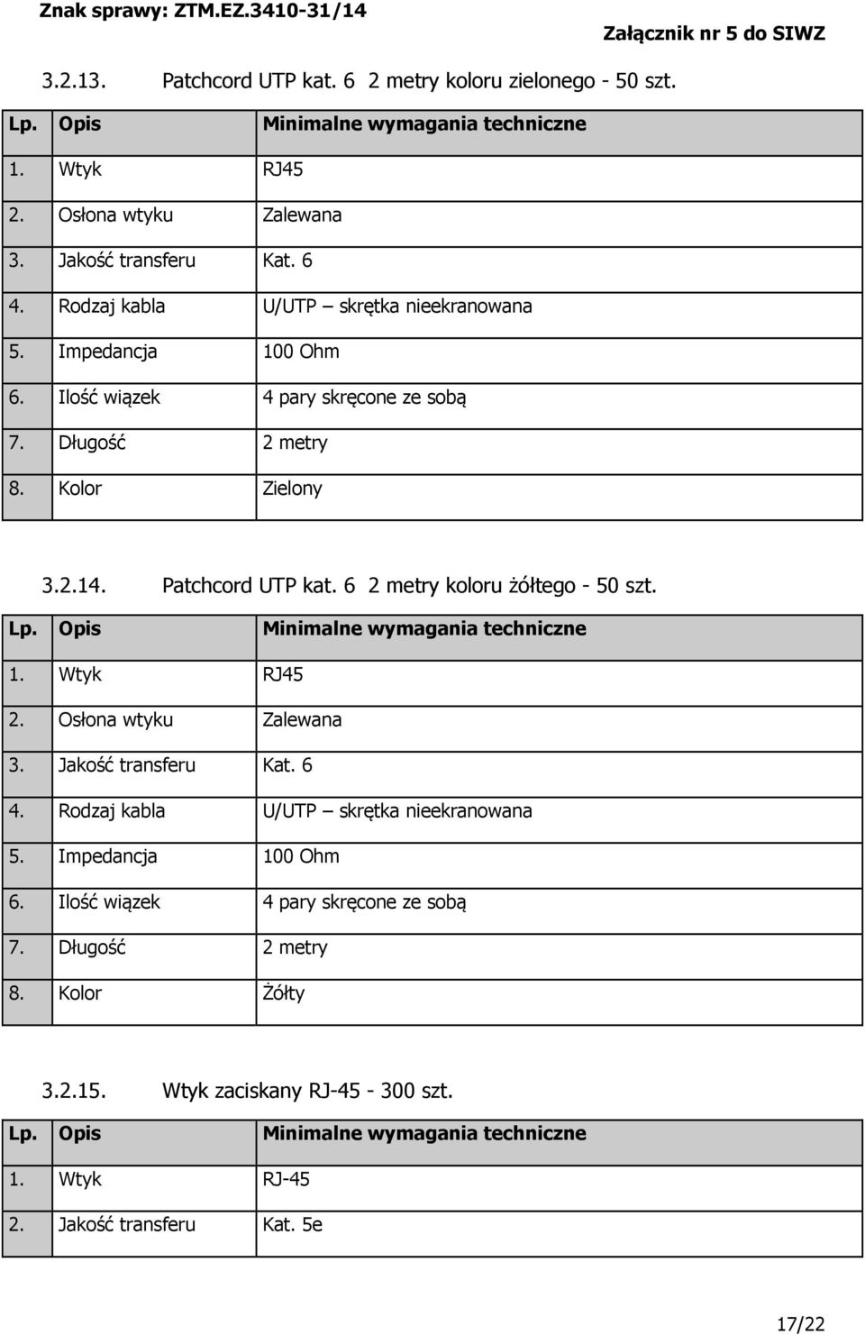 Patchcord UTP kat. 6 2 metry koloru żółtego - 50 szt. 1. Wtyk RJ45 2. Osłona wtyku Zalewana 3. Jakość transferu Kat. 6 4.