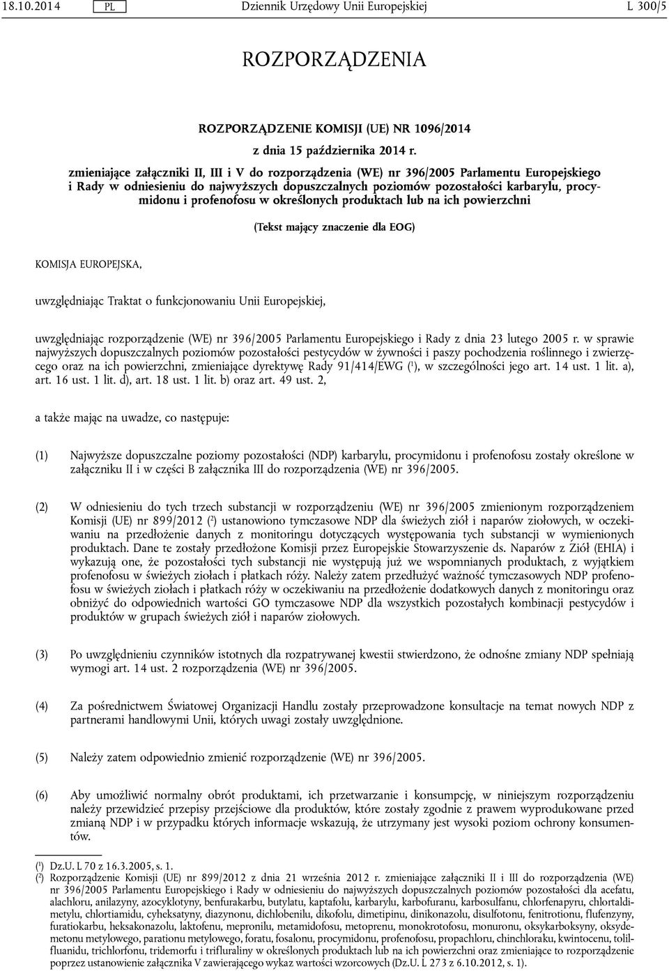 profenofosu w określonych produktach lub na ich powierzchni (Tekst mający znaczenie dla EOG) KOMISJA EUROPEJSKA, uwzględniając Traktat o funkcjonowaniu Unii Europejskiej, uwzględniając rozporządzenie