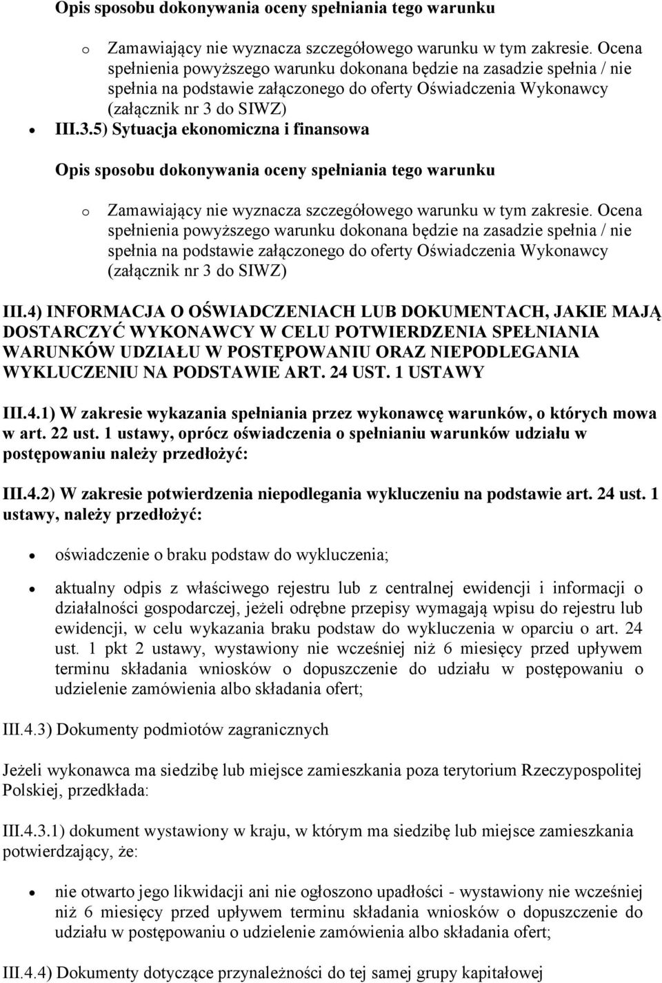 do SIWZ) III.3.5) Sytuacja ekonomiczna i finansowa  do SIWZ) III.