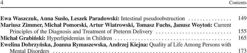 and Treatment of Preterm Delivery.......................... 155 Michał Grabiński: Hyperlipidemias in Children.