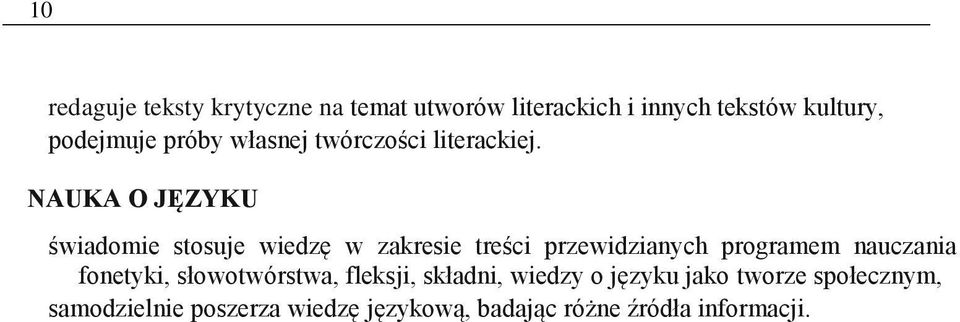 NAUKA O JĘZYKU świadomie stosuje wiedzę w zakresie treści przewidzianych programem nauczania