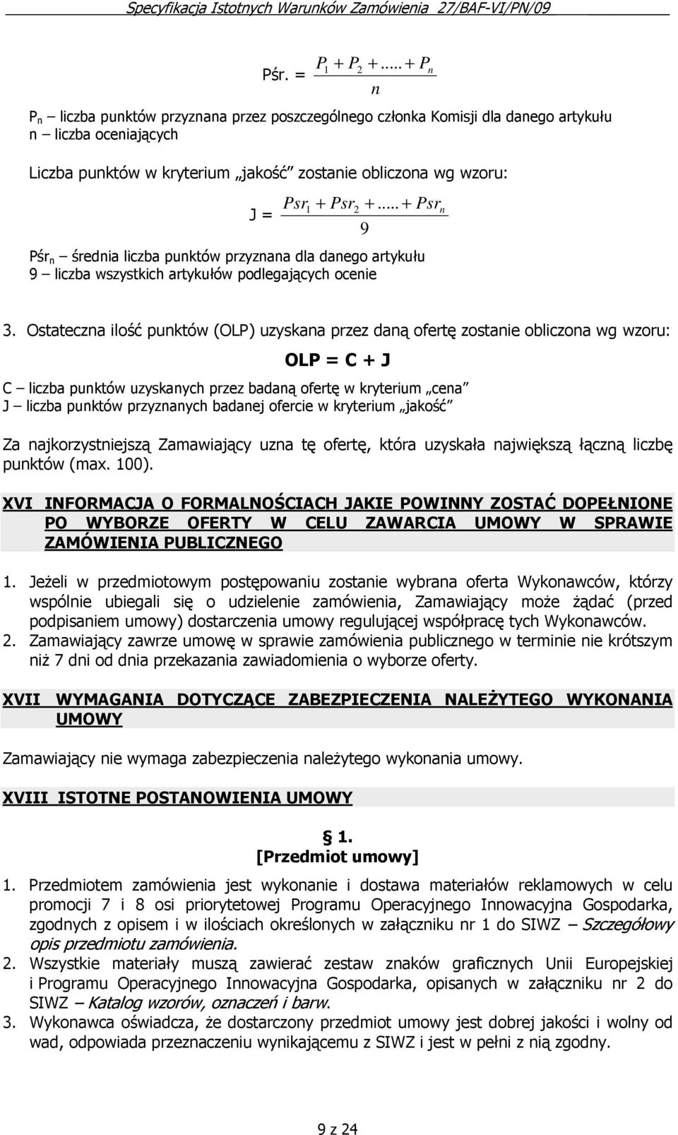 .. + Psr 1 2 n Pśr n średnia liczba punktów przyznana dla danego artykułu 9 liczba wszystkich artykułów podlegających ocenie n 3.