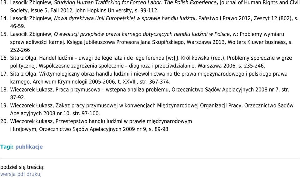 Lasocik Zbigniew, O ewolucji przepisów prawa karnego dotyczących handlu ludźmi w Polsce, w: Problemy wymiaru sprawiedliwości karnej.