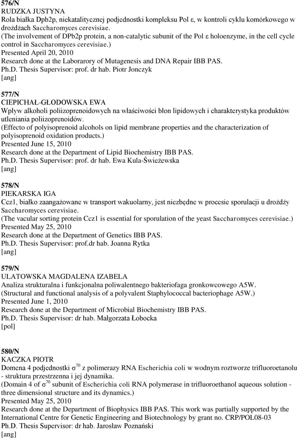 ) Presented April 20, 2010 Research done at the Laborarory of Mutagenesis and DNA Repair IBB PAS. Ph.D. Thesis Supervisor: prof. dr hab.