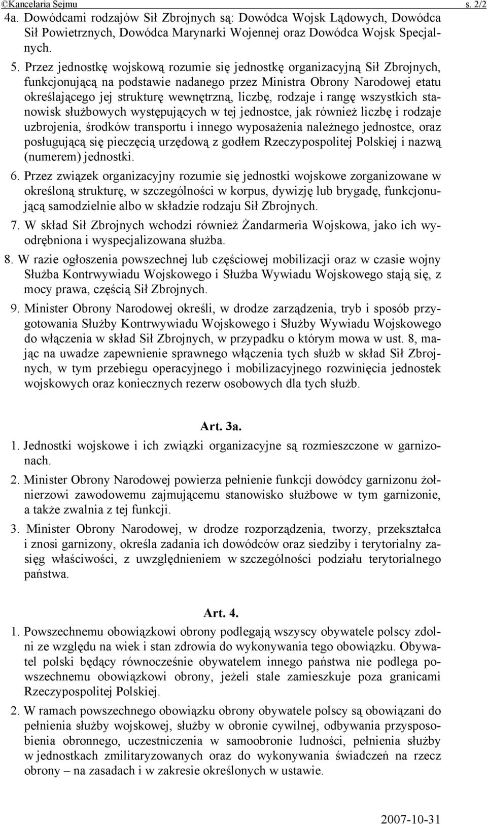 rodzaje i rangę wszystkich stanowisk służbowych występujących w tej jednostce, jak również liczbę i rodzaje uzbrojenia, środków transportu i innego wyposażenia należnego jednostce, oraz posługującą