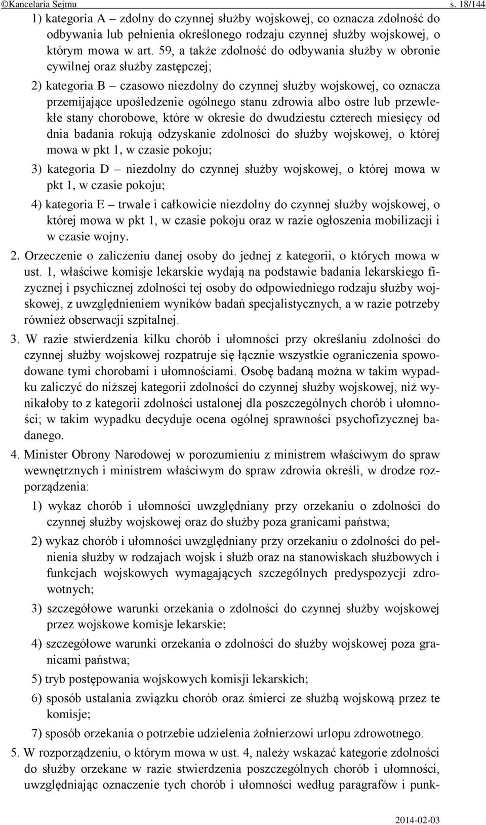 zdrowia albo ostre lub przewlekłe stany chorobowe, które w okresie do dwudziestu czterech miesięcy od dnia badania rokują odzyskanie zdolności do służby wojskowej, o której mowa w pkt 1, w czasie