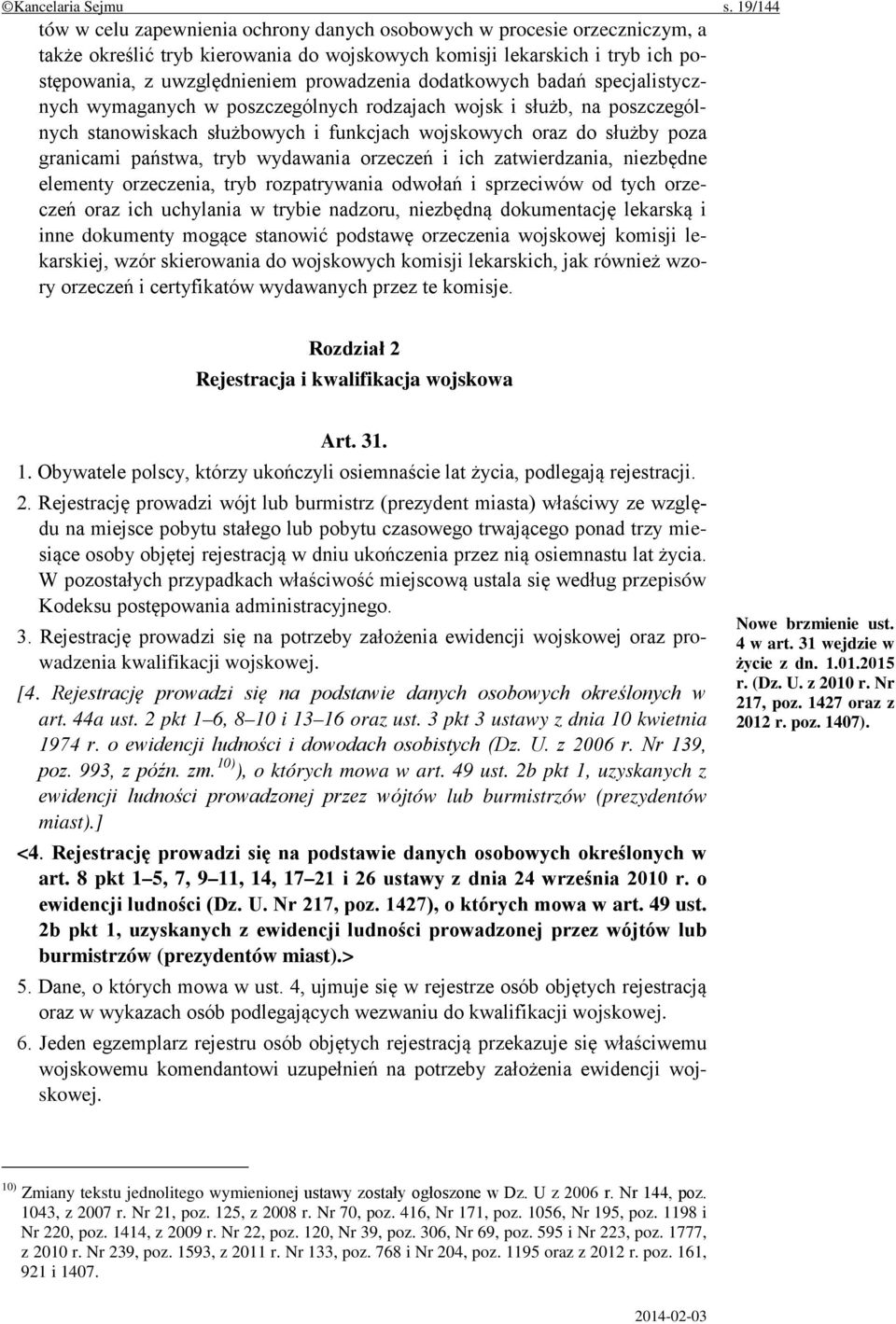 dodatkowych badań specjalistycznych wymaganych w poszczególnych rodzajach wojsk i służb, na poszczególnych stanowiskach służbowych i funkcjach wojskowych oraz do służby poza granicami państwa, tryb