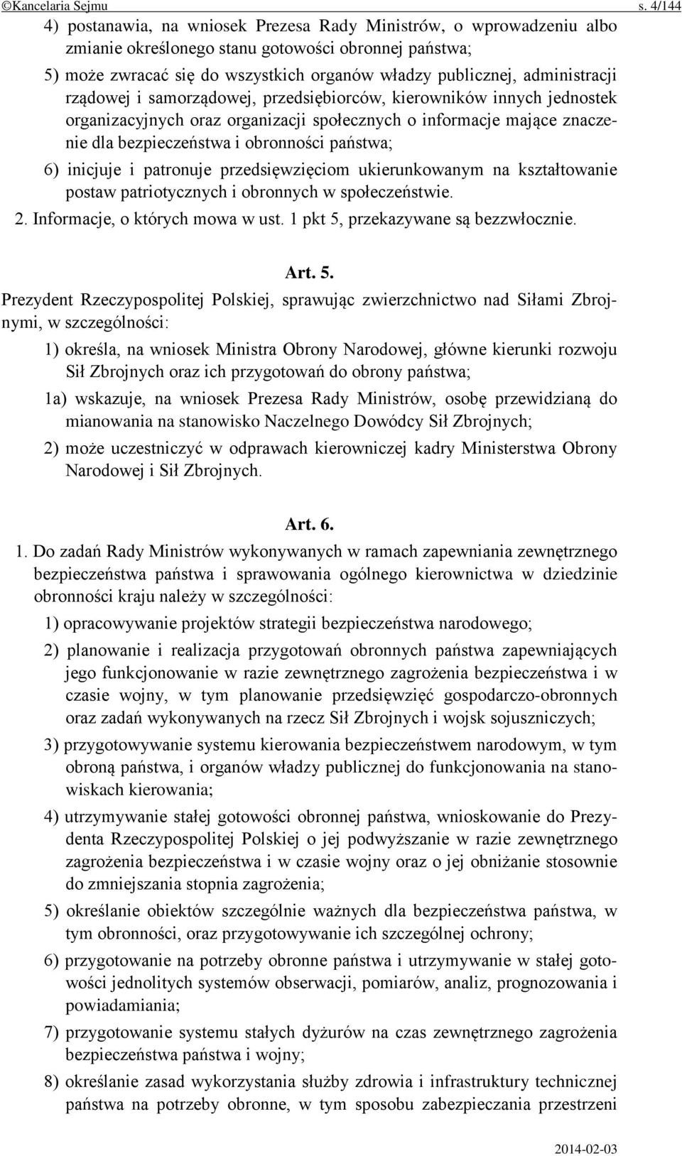 administracji rządowej i samorządowej, przedsiębiorców, kierowników innych jednostek organizacyjnych oraz organizacji społecznych o informacje mające znaczenie dla bezpieczeństwa i obronności