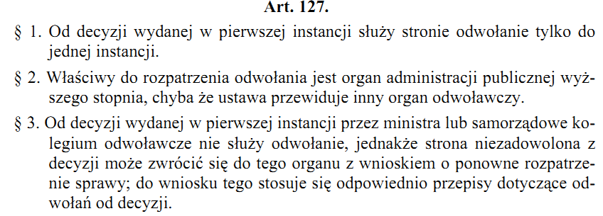 Dwie instancje administracyjne i dwie sądowe w Polsce W postępowaniu administracyjnym organ administracji publicznej I instancji wydaje decyzję w indywidualnej sprawie, odwołanie od tej decyzji wnosi