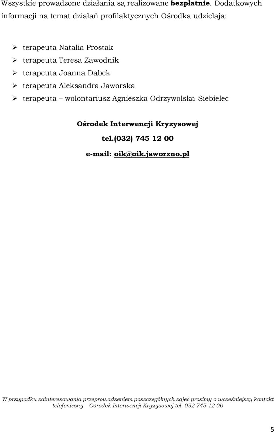 Prostak terapeuta Teresa Zawodnik terapeuta Joanna Dąbek terapeuta Aleksandra Jaworska