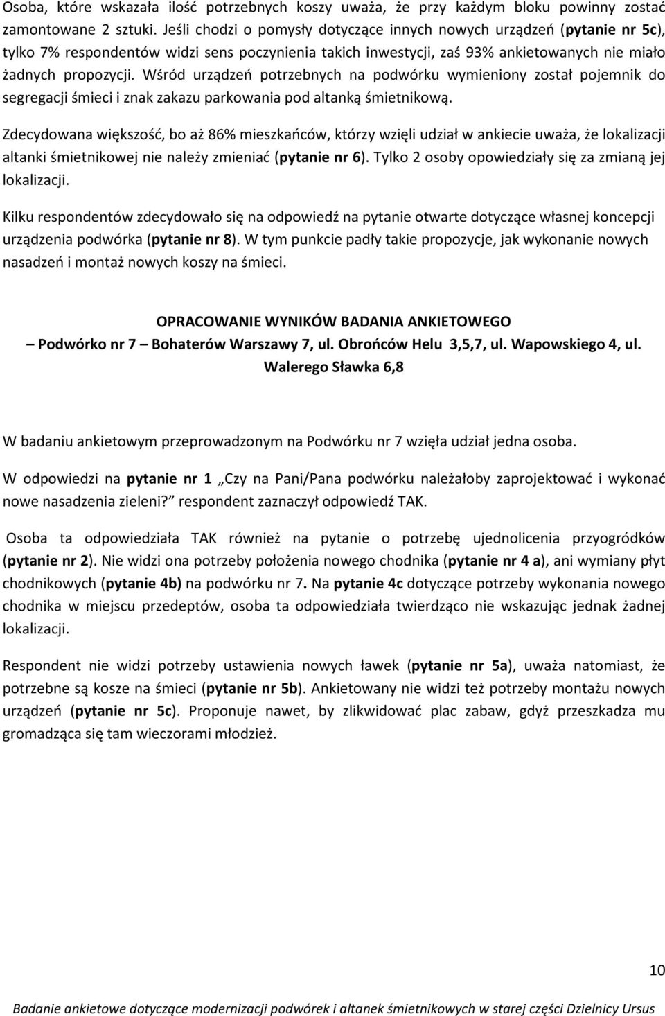 Wśród urządzeń potrzebnych na podwórku wymieniony został pojemnik do segregacji śmieci i znak zakazu parkowania pod altanką śmietnikową.