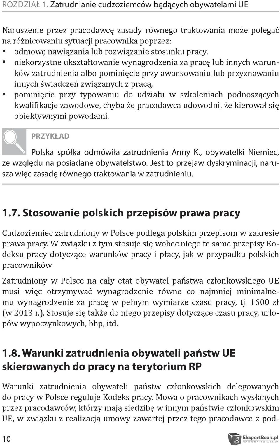 stosunku pracy, niekorzystne ukształtowanie wynagrodzenia za pracę lub innych warunków zatrudnienia albo pominięcie przy awansowaniu lub przyznawaniu innych świadczeń związanych z pracą, pominięcie