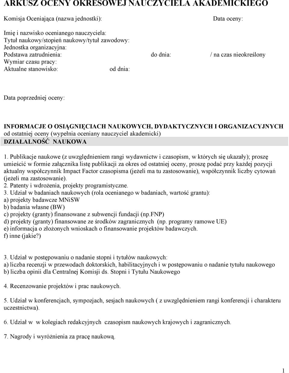 ORGANIZACYJNYCH od ostatniej oceny (wypełnia oceniany nauczyciel akademicki) DZIAŁALNOŚĆ NAUKOWA 1.