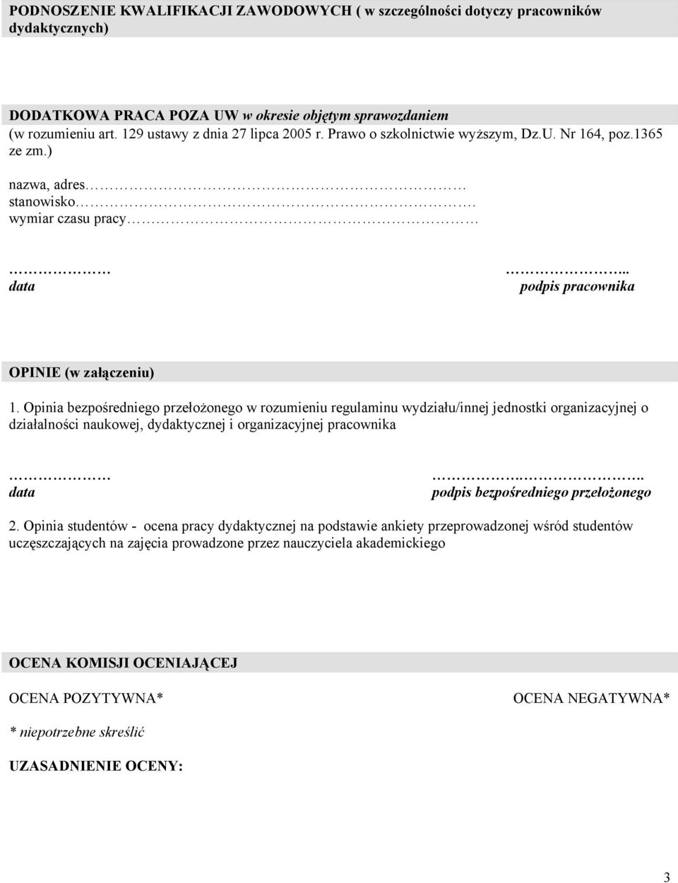 Opinia bezpośredniego przełożonego w rozumieniu regulaminu wydziału/innej jednostki organizacyjnej o działalności naukowej, dydaktycznej i organizacyjnej pracownika data.