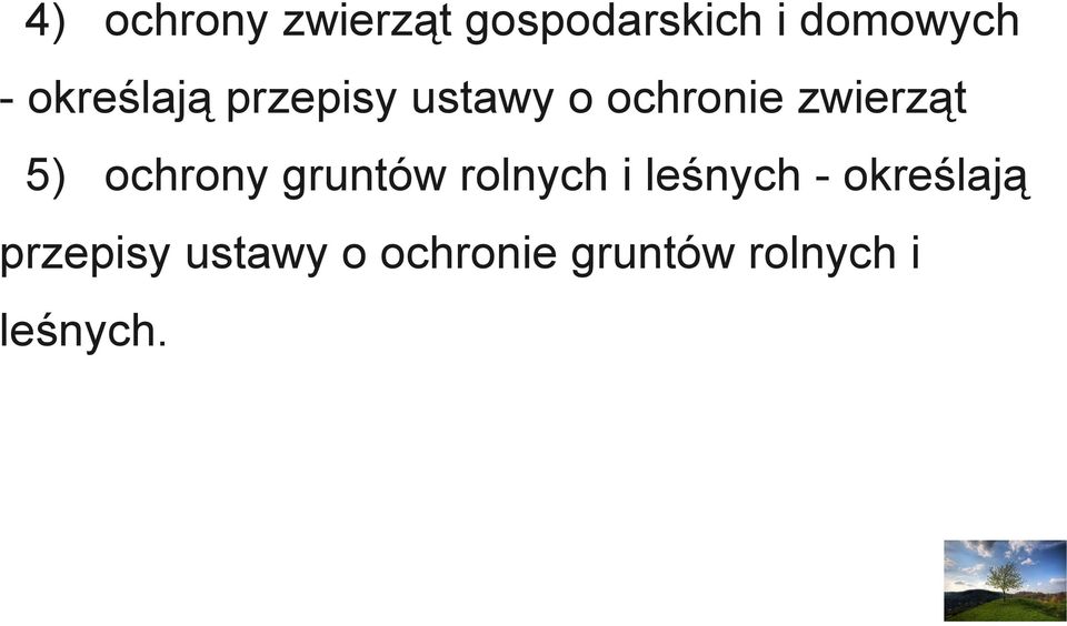 ochrony gruntów rolnych i leśnych - określają