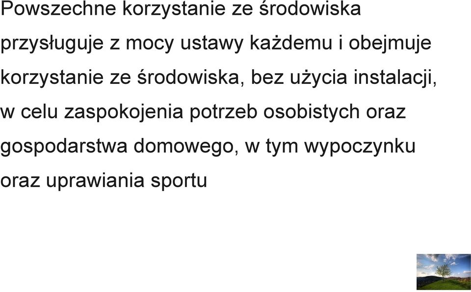 użycia instalacji, w celu zaspokojenia potrzeb osobistych