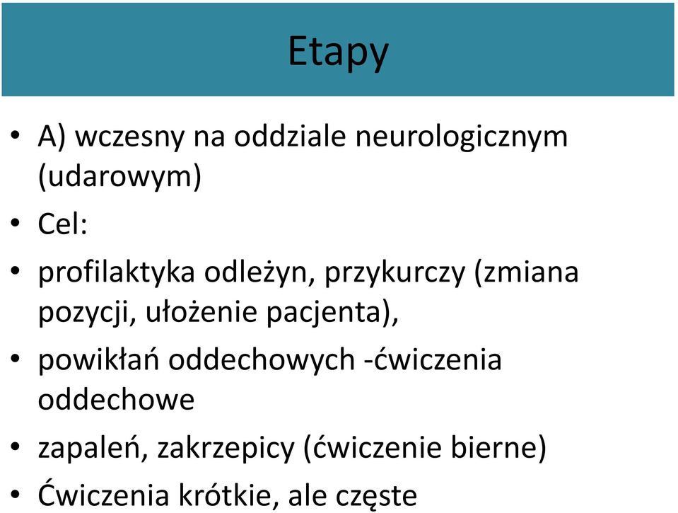 pacjenta), powikłań oddechowych -ćwiczenia oddechowe