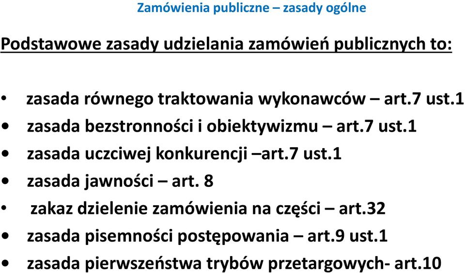 7 ust.1 zasada jawności art. 8 zakaz dzielenie zamówienia na części art.