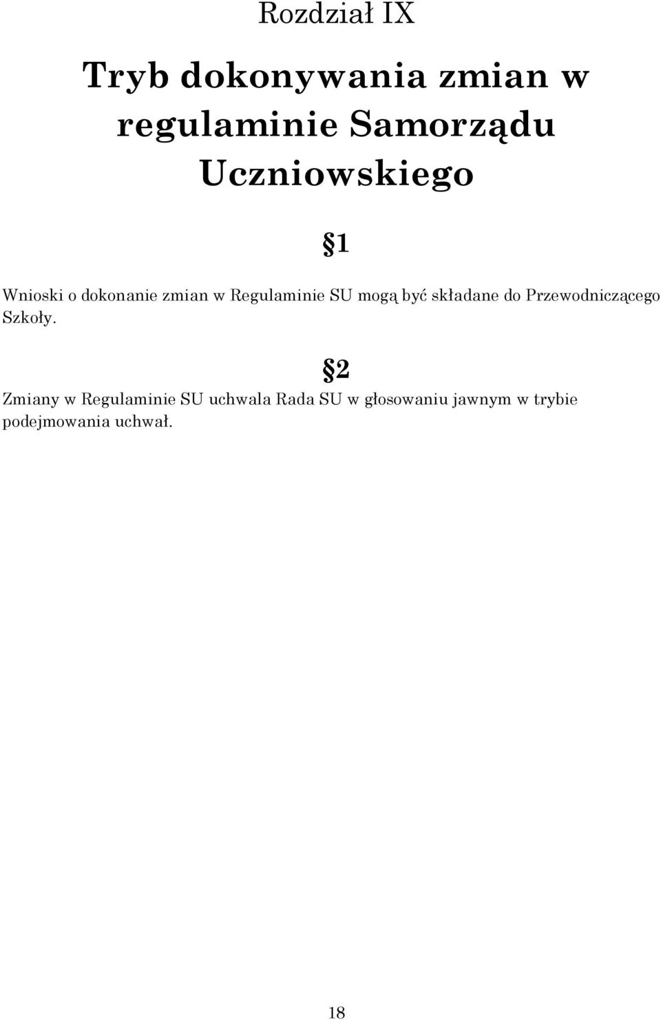 być składane do Przewodniczącego Szkoły.