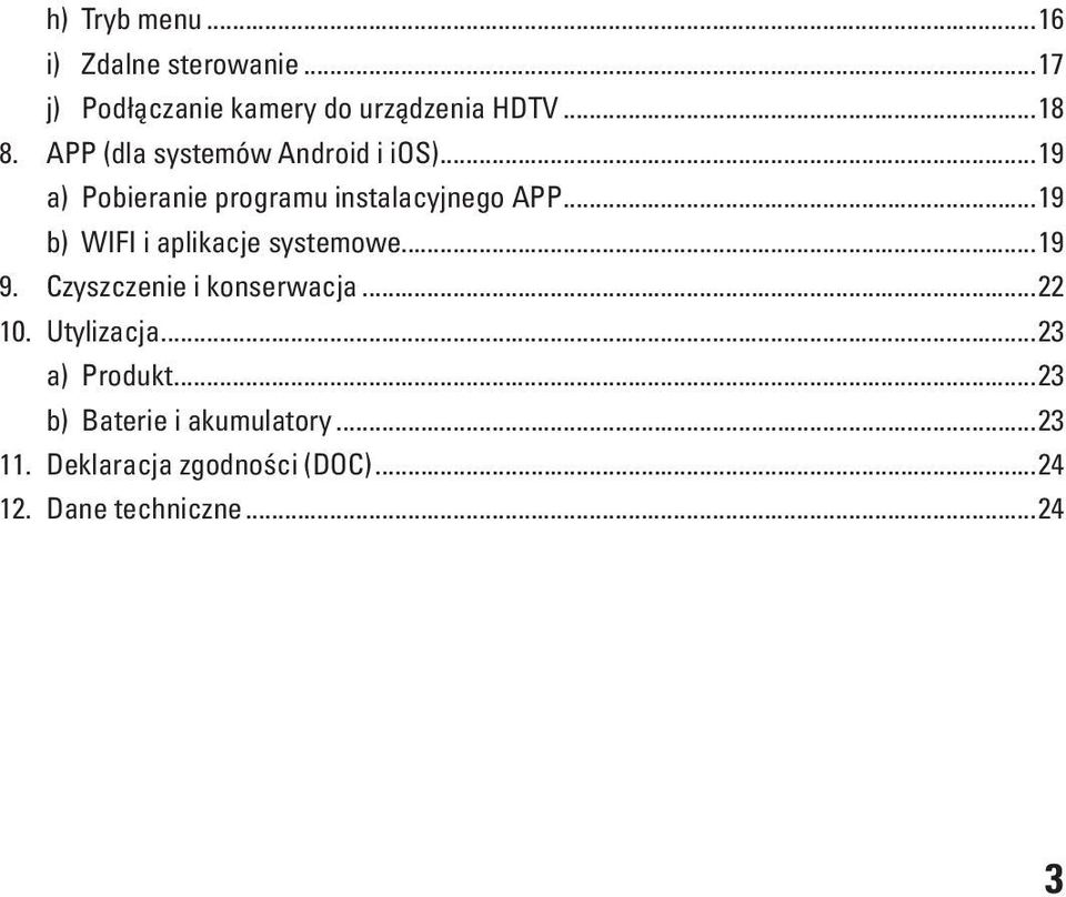 ..19 b) WIFI i aplikacje systemowe...19 9. Czyszczenie i konserwacja...22 10. Utylizacja.