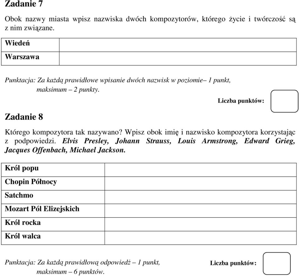 Zadanie 8 Którego kompozytora tak nazywano? Wpisz obok imię i nazwisko kompozytora korzystając z podpowiedzi.