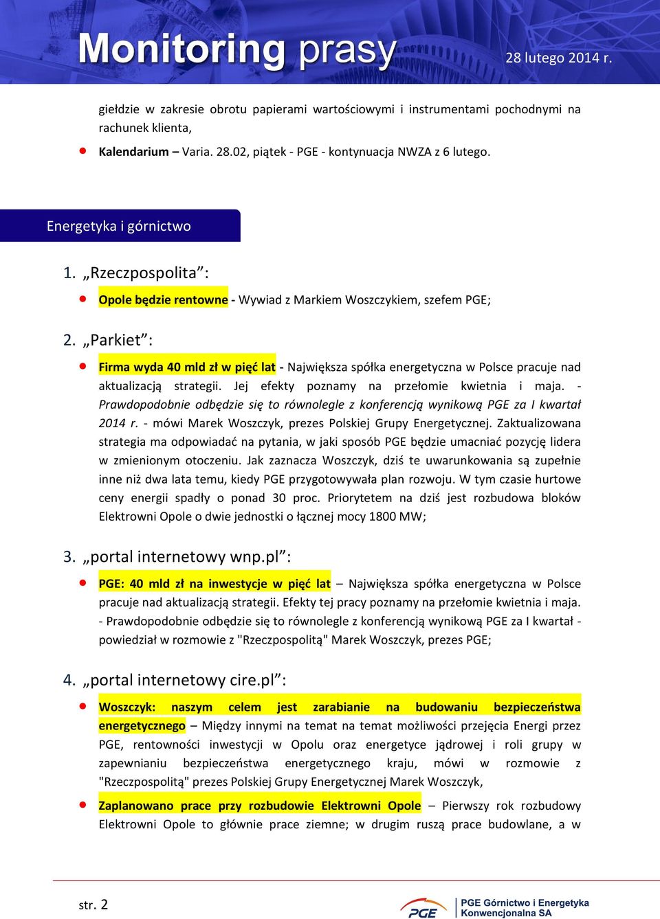 Parkiet : Firma wyda 40 mld zł w pięć lat - Największa spółka energetyczna w Polsce pracuje nad aktualizacją strategii. Jej efekty poznamy na przełomie kwietnia i maja.