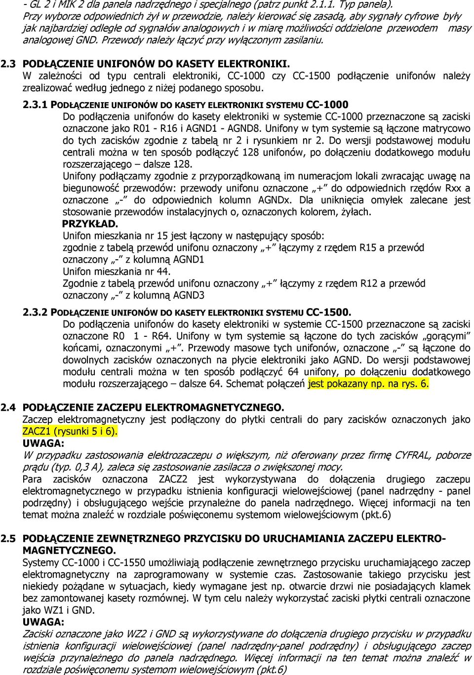 analogowej. Przewody należy łączyć przy wyłączonym zasilaniu. 2.3 PODŁĄCZENIE UNIFONÓW DO KASETY ELEKTRONIKI.