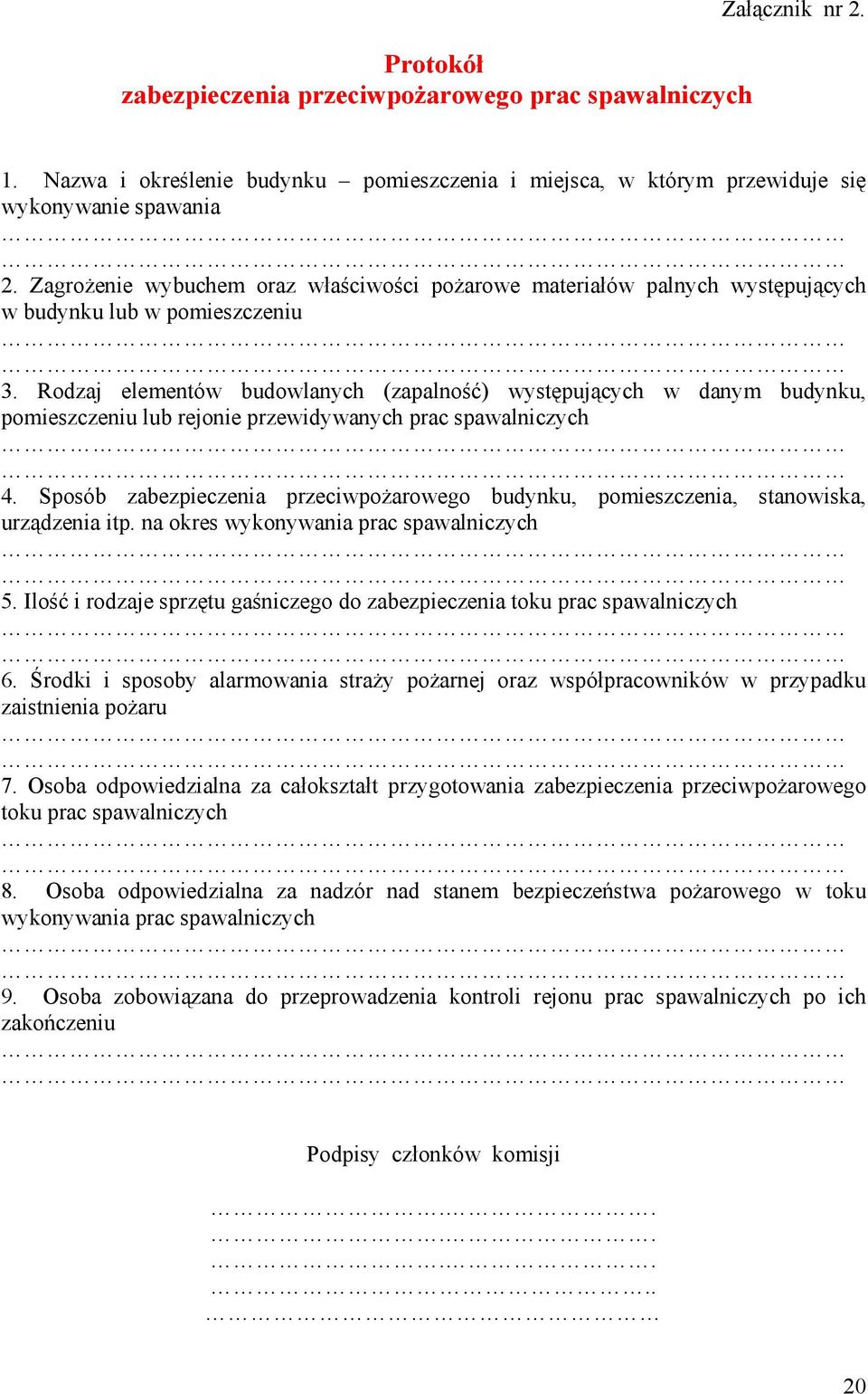 Rodzaj elementów budowlanych (zapalność) występujących w danym budynku, pomieszczeniu lub rejonie przewidywanych prac spawalniczych 4.