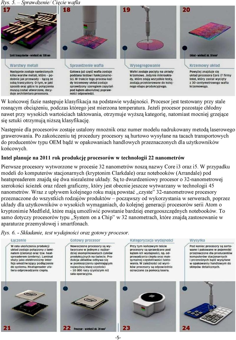 Następnie dla procesorów zostaje ustalony mnożnik oraz numer modelu nadrukowany metodą laserowego grawerowania.