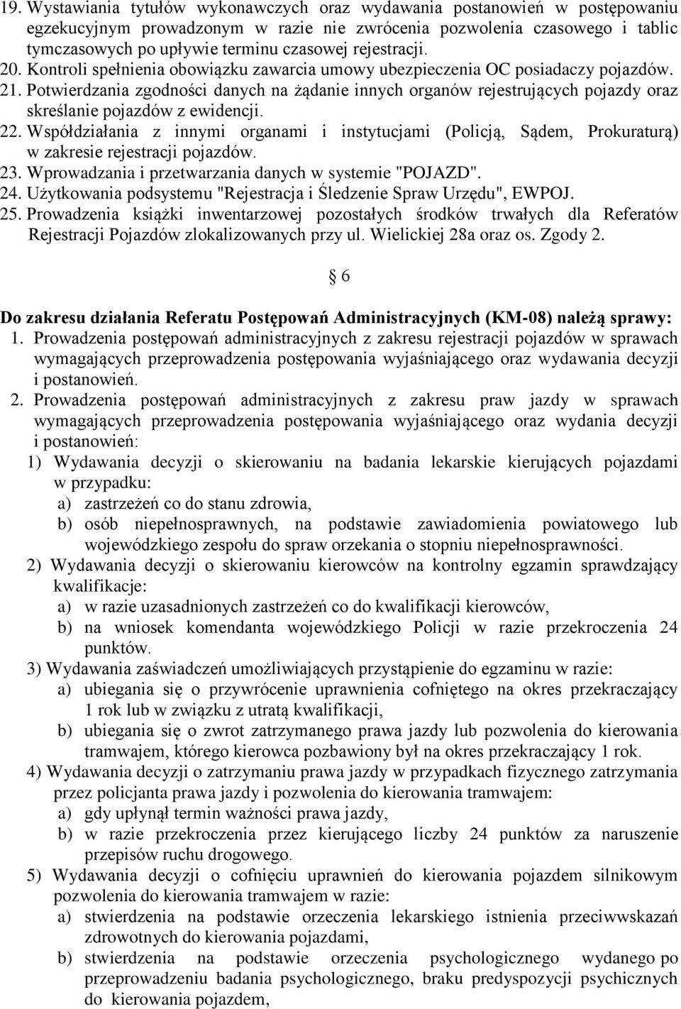 Potwierdzania zgodności danych na żądanie innych organów rejestrujących pojazdy oraz skreślanie pojazdów z ewidencji. 22.