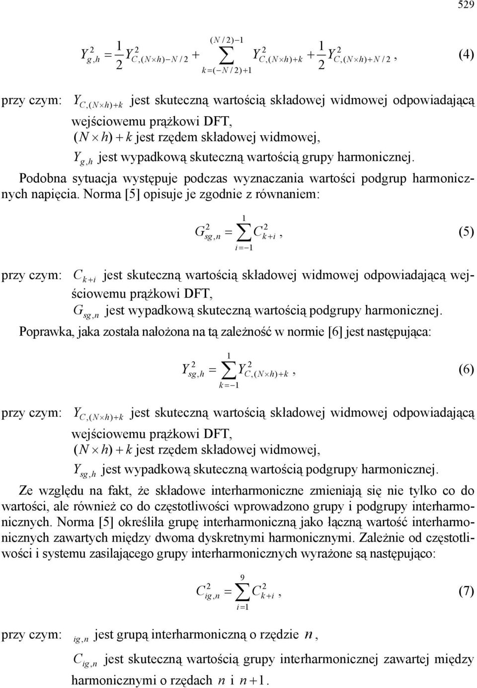 g h Podobna sytuacja występuje podczas wyznaczania wartości podgrup harmonicznych napięcia.