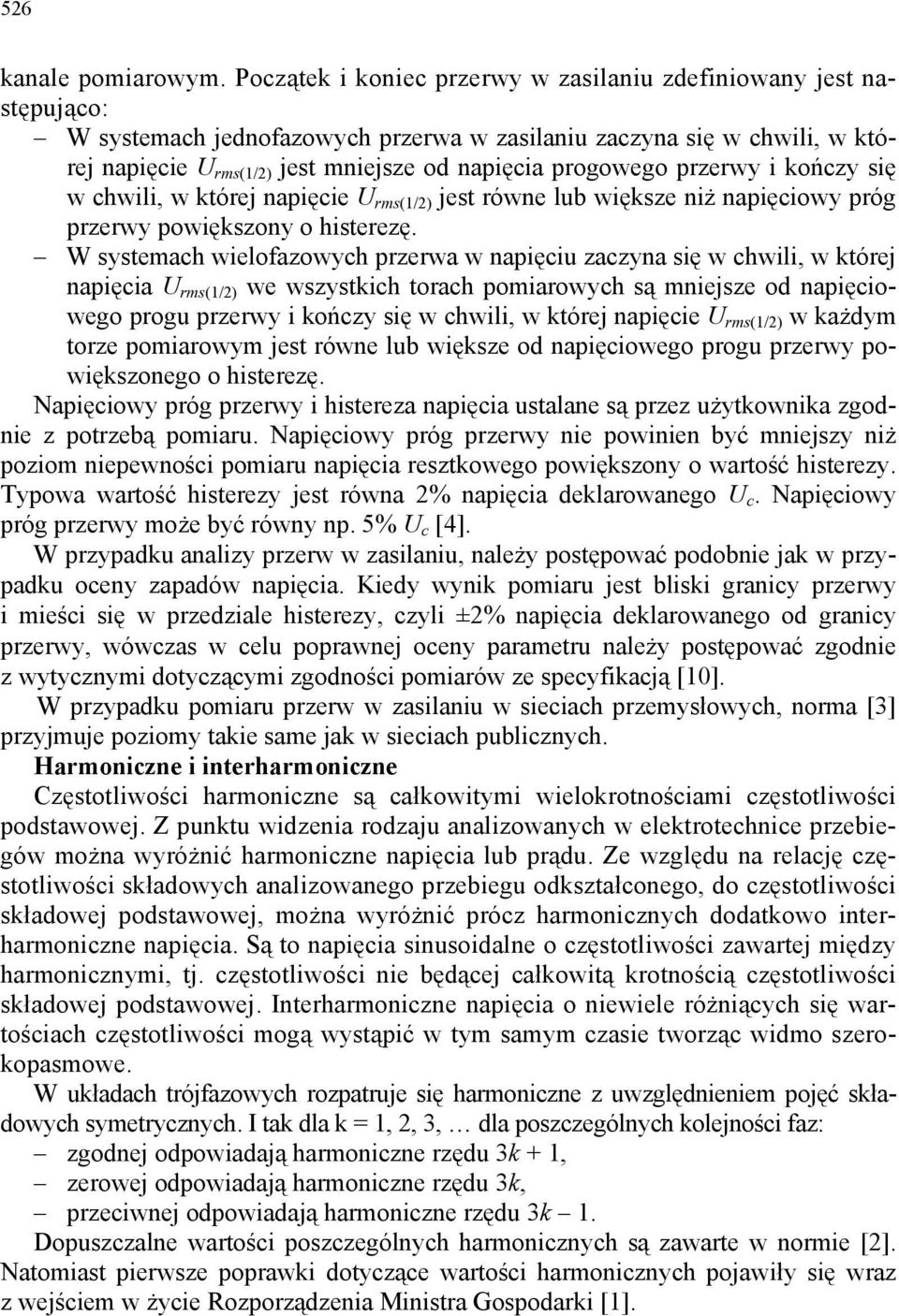 progowego przerwy i kończy się w chwili, w której napięcie U rms(1/) jest równe lub większe niż napięciowy próg przerwy powiększony o histerezę.