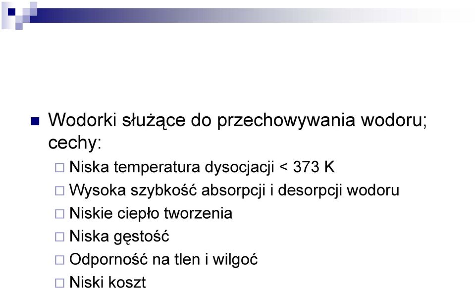 szybkość absorpcji i desorpcji wodoru Niskie ciepło