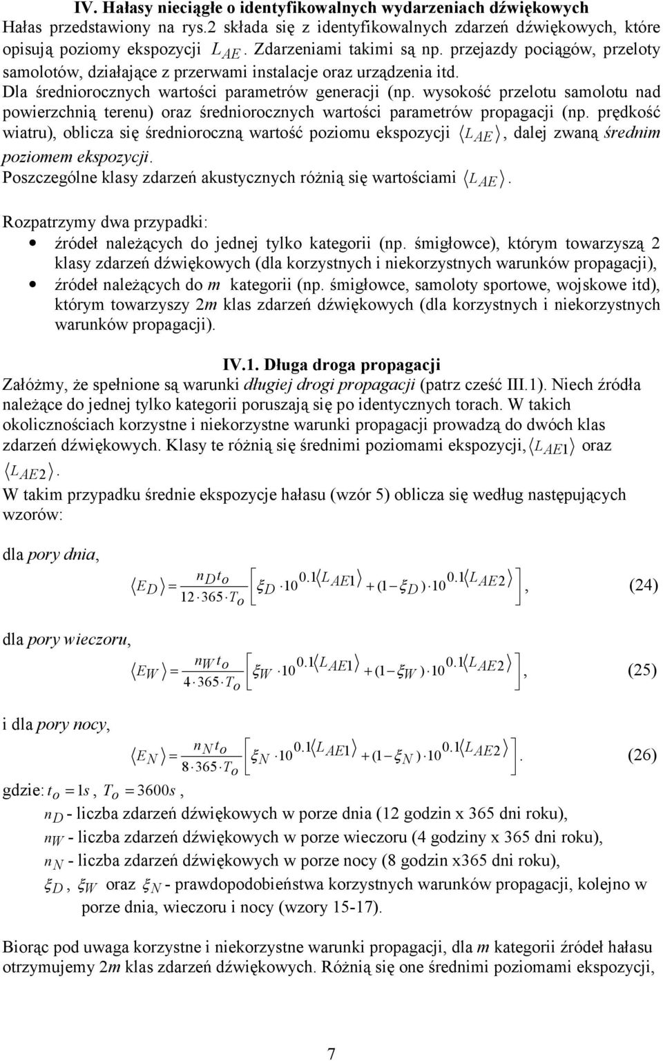 wysokość przelotu samolotu nad powierzchnią terenu) oraz średniorocznych wartości parametrów propagacji (np.