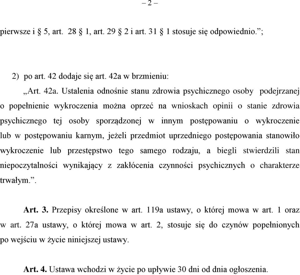 Ustalenia odnośnie stanu zdrowia psychicznego osoby podejrzanej o popełnienie wykroczenia można oprzeć na wnioskach opinii o stanie zdrowia psychicznego tej osoby sporządzonej w innym postępowaniu o