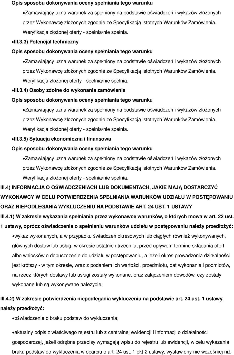 1 USTAWY III.4.1) W zakresie wykazania spe niania przez wykonawc warunków, o których mowa w art. 22 ust.