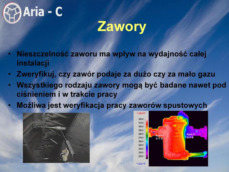 ciśnieniem i w trakcie pracy Możliwa jest weryfikacja pracy zaworów spustowych *>322.