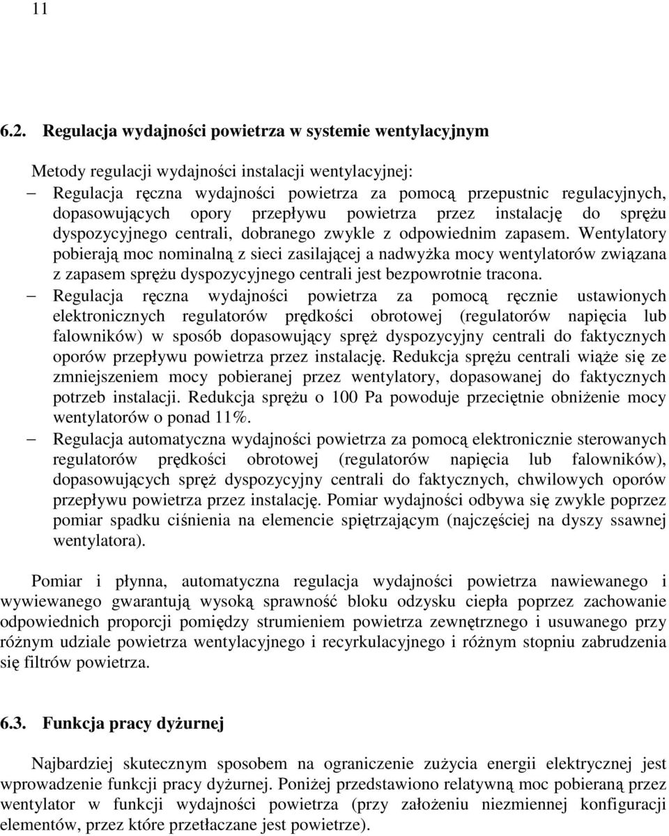 opory przepływu powietrza przez instalację do spręŝu dyspozycyjnego centrali, dobranego zwykle z odpowiednim zapasem.