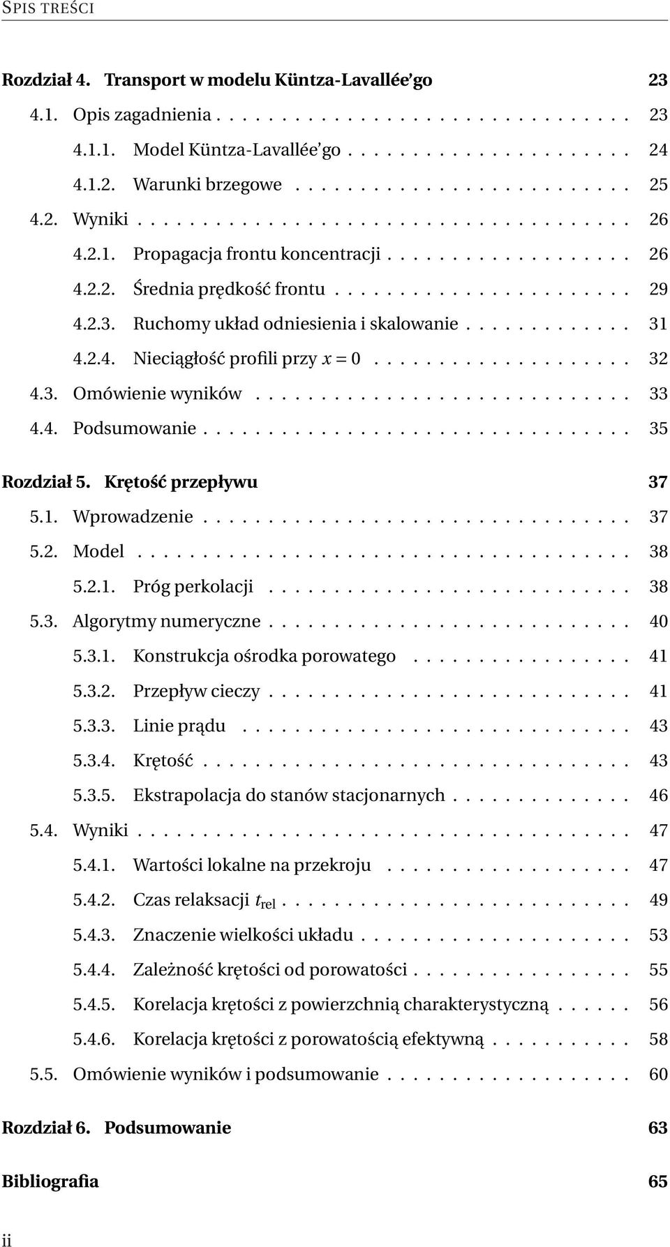 2.3. Ruchomy układ odniesienia i skalowanie............. 31 4.2.4. Nieciągłość profili przy x = 0.................... 32 4.3. Omówienie wyników............................. 33 4.4. Podsumowanie.