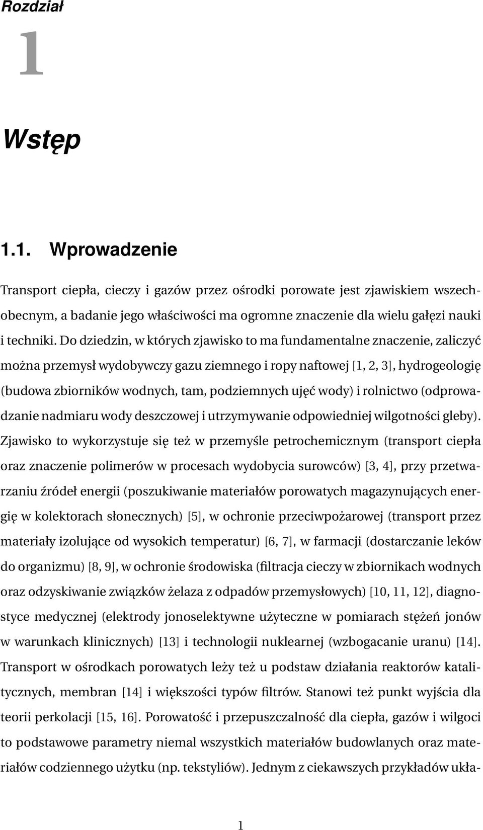 ujęć wody) i rolnictwo (odprowadzanie nadmiaru wody deszczowej i utrzymywanie odpowiedniej wilgotności gleby).