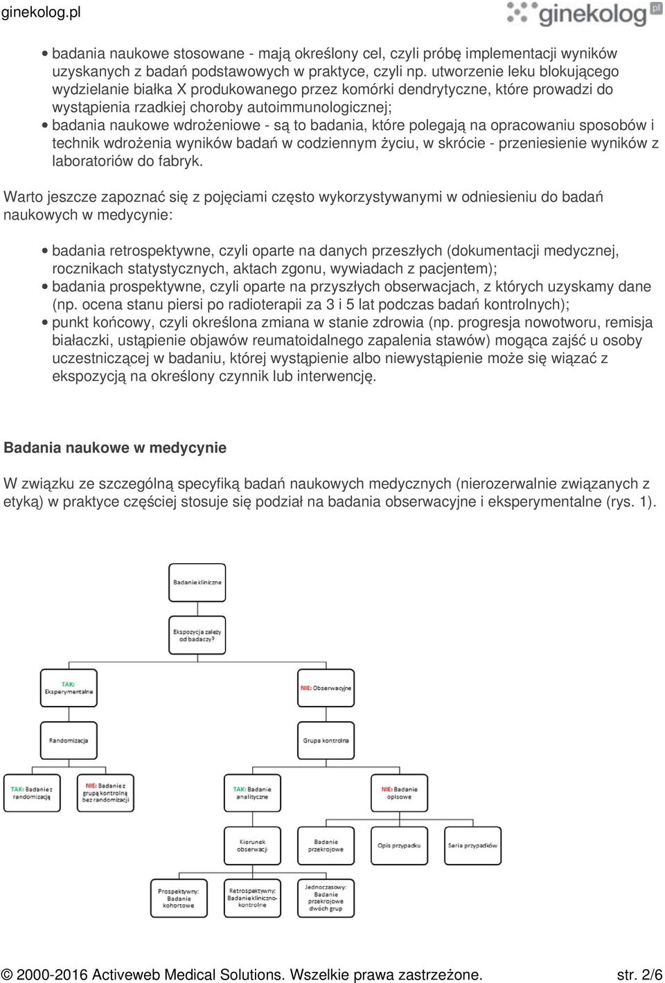 badania, które polegają na opracowaniu sposobów i technik wdrożenia wyników badań w codziennym życiu, w skrócie - przeniesienie wyników z laboratoriów do fabryk.