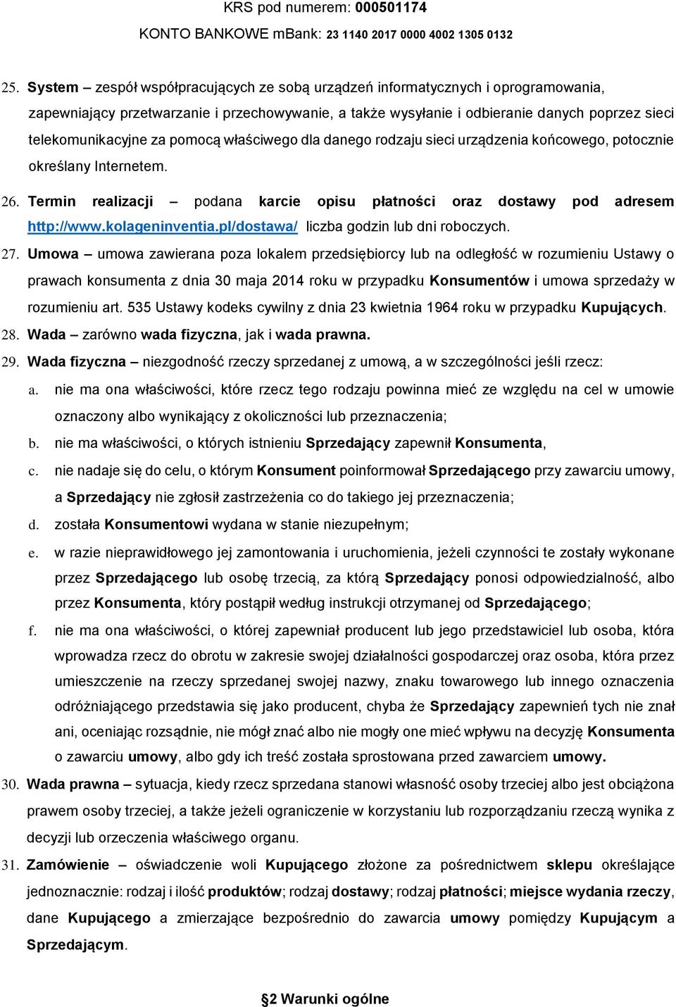 pomocą właściwego dla danego rodzaju sieci urządzenia końcowego, potocznie określany Internetem. 26. Termin realizacji podana karcie opisu płatności oraz dostawy pod adresem http://www.